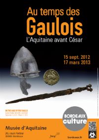 Exposition :  Au temps des Gaulois. L'Aquitaine avant César. Du 15 septembre 2012 au 17 mars 2013 à Bordeaux. Gironde. 